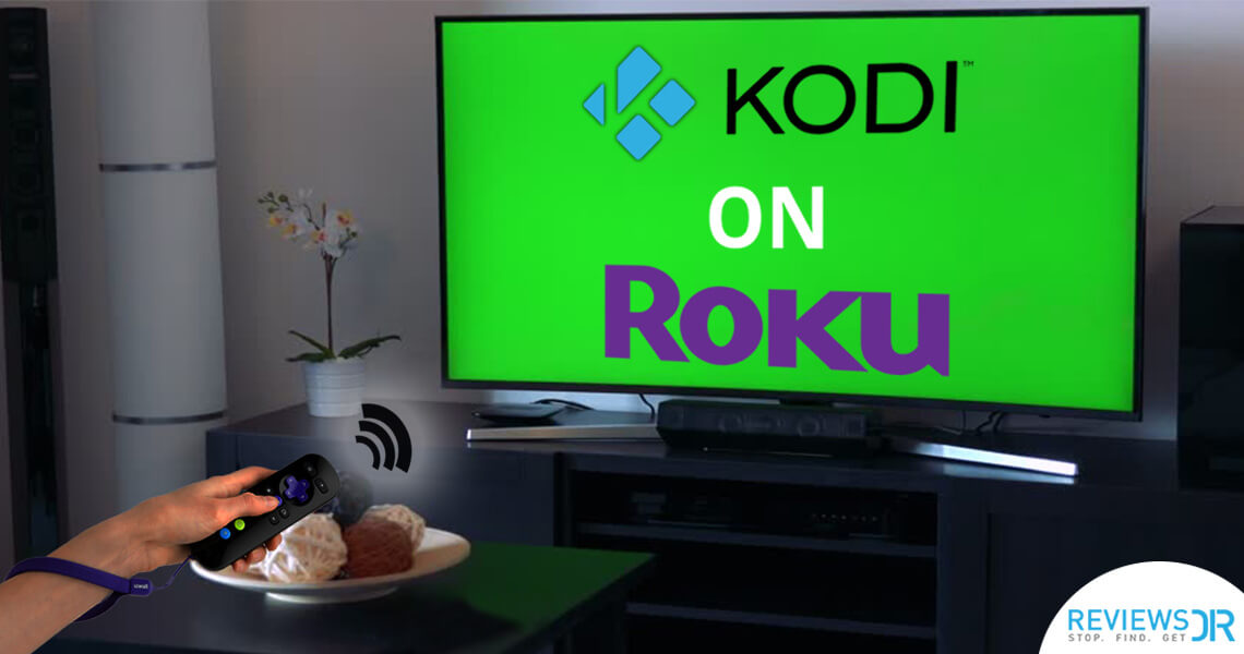Complete Guide to install and Watch Kodi on Roku