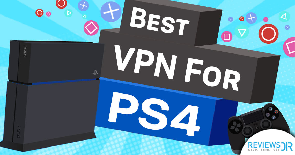 Best VPN for PS4 & PS3 (2022 UPDATED)