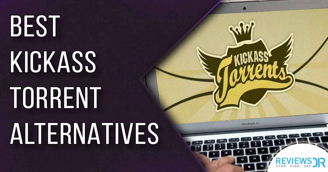 Best KickAss Torrent Alternatives