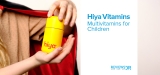 Hiya Review 2023: Multivitamins for Children