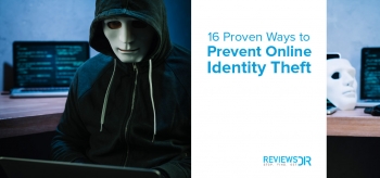 16 Proven Ways to Prevent Online Identity Theft
