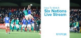 How To Watch Six Nations Live Stream in 2022