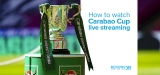 How to Watch Carabao Cup Live Stream 2023