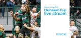 How to Watch Heineken Cup Live Stream 2022