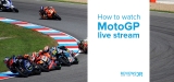 How to Watch MotoGP Live Stream 2022 Anywhere
