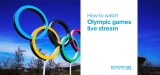 How to Watch Summer Olympics Live Stream 2021